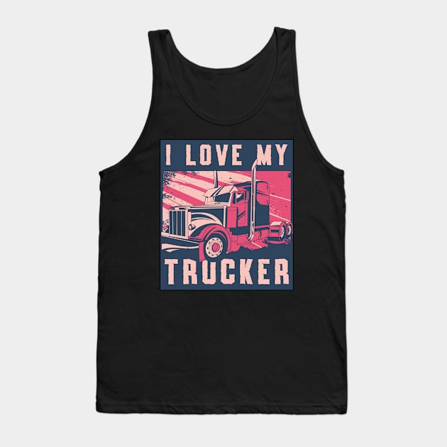 Truckers Wife I Love My Trucker Wife Truck Funny Tank Top by T-Shirt.CONCEPTS